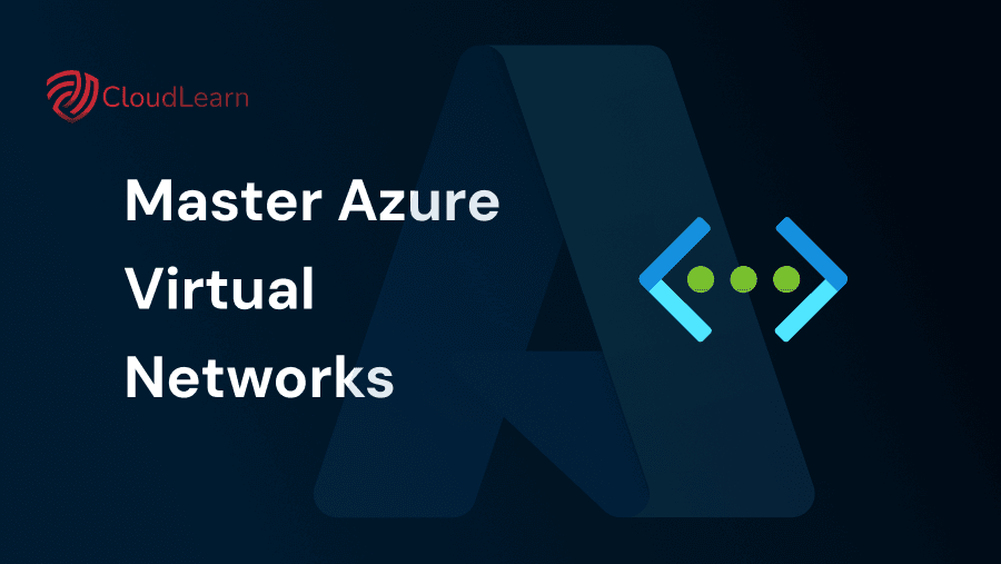Master Azure Virtual Networks: A Hands-on Guide to Building Secure Cloud Infrastructure