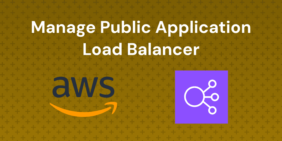 Configure and Manage Public Application Load Balancer for High Availability and Scalability