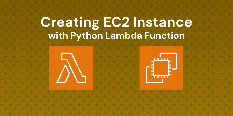 Launch an EC2 Instance using AWS Lambda Function