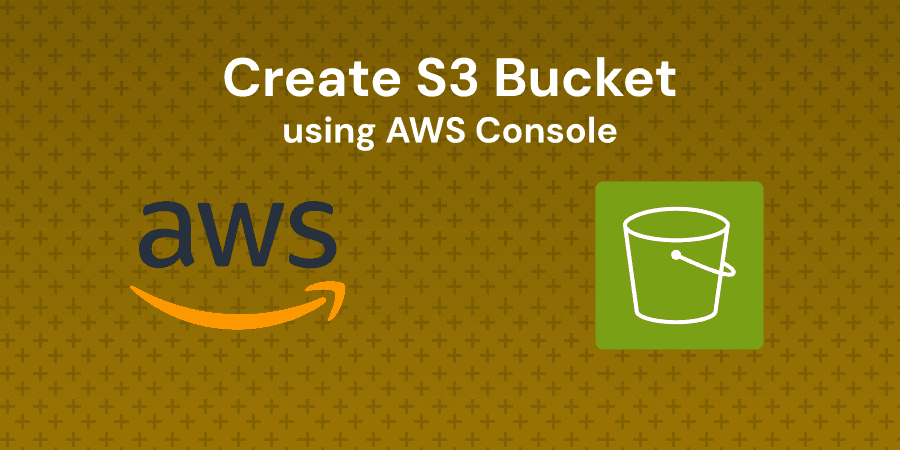 Creating your First S3 Bucket using AWS Console