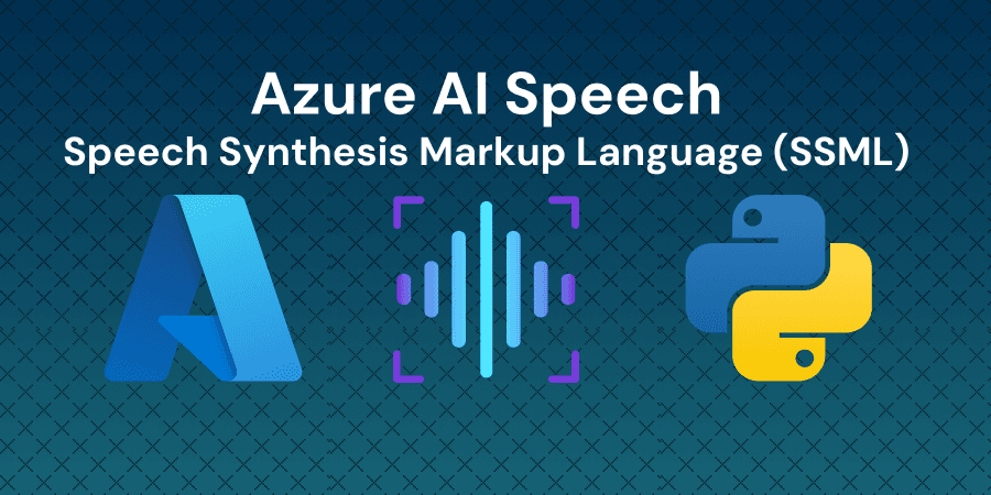 Use Speech Synthesis Markup Language (SSML) to Improve Azure AI Speech Generation