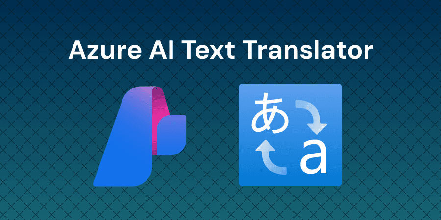 Deploy and Explore Azure AI Translator Service for Real Time Multilingual Text Translation