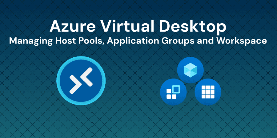Creating your First Azure Virtual Desktop Solution