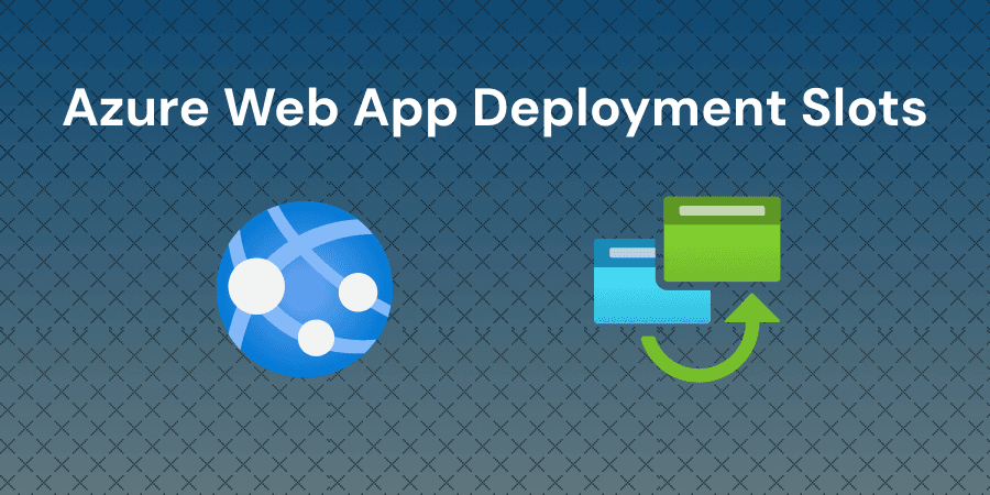 Set Up Staging Environment Using Azure App Service Deployment Slots