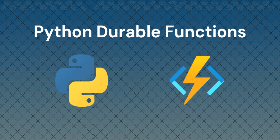 Creating and Deploying Python Durable Function in Azure