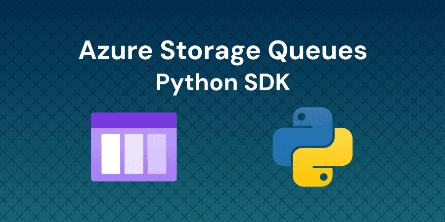 Implement Azure Queue Storage Queues with the Python SDK