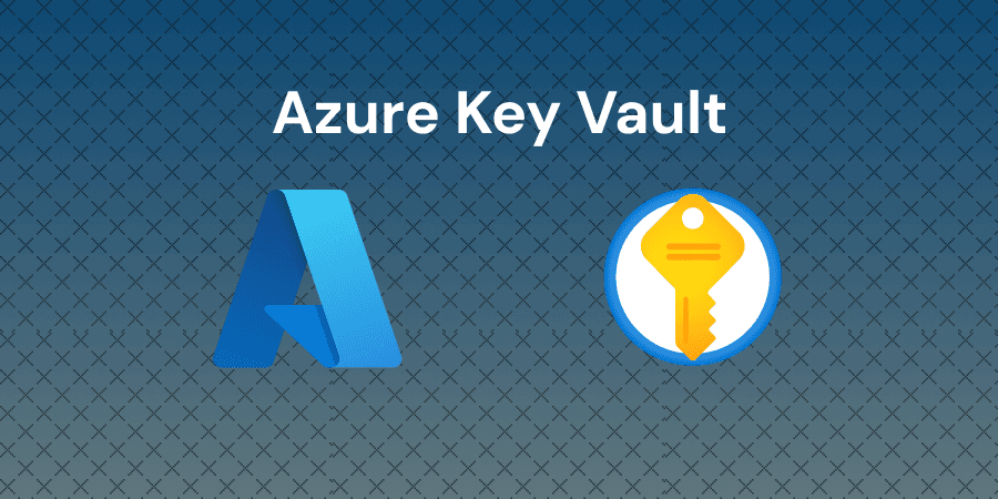 Deploying and Managing Azure Key Vault