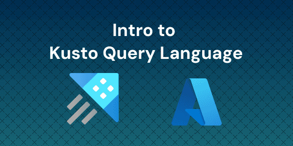 Introduction to Kusto Query Language (KQL) in Azure Log Analytics