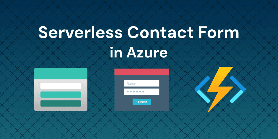 Building a Serverless Contact Form with Azure Storage and Functions