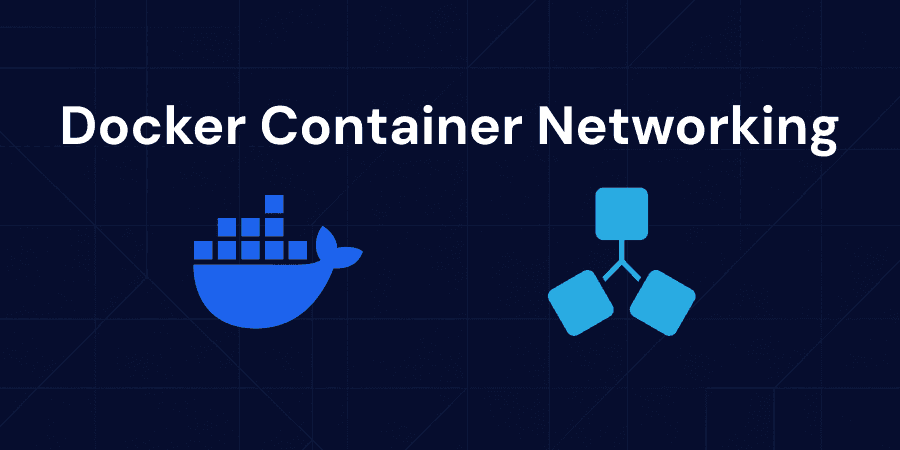 Docker Container Networking - Bridges, Custom Networks, and DNS