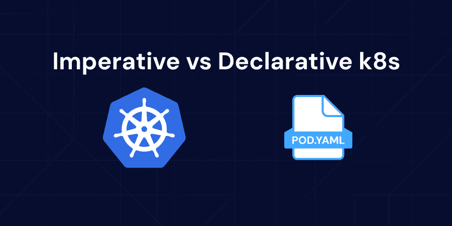Imperative vs Declarative Pod Creation Side by Side