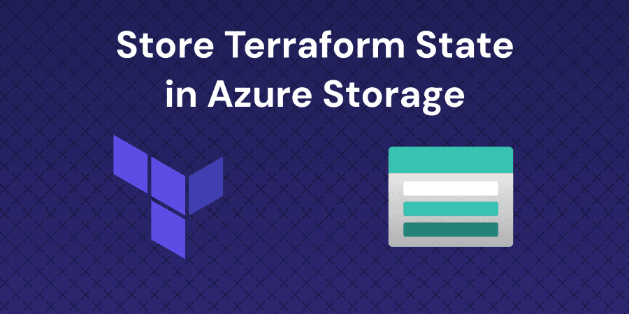 Managing Terraform State with Azure Storage Backend