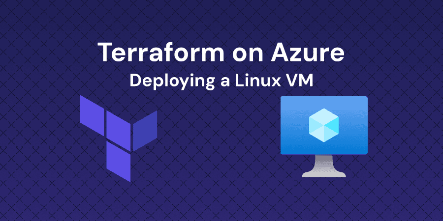 Deploying a Linux VM in Azure using Terraform